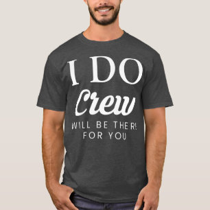 Frauen Ich Heirate Crew Wird Für Dich Da Sein  Hoc T-Shirt