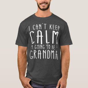 Frauen Ich kann nicht ruhig bleiben, ich werde Oma T-Shirt