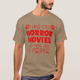 Frauen Ich mag Katzen Horrorfilme und vielleicht s T-Shirt