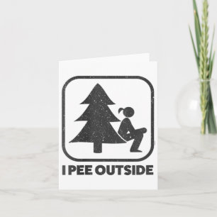 Frauen ich pissen Außerhalb Girl Sign Funny Campin Karte