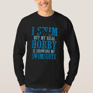 Frauen Ich schwimme, aber mein eigentliches Hobby T-Shirt