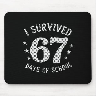 Frauen Ich überlebte 67 Tage Schule und sagte Lehr Mousepad