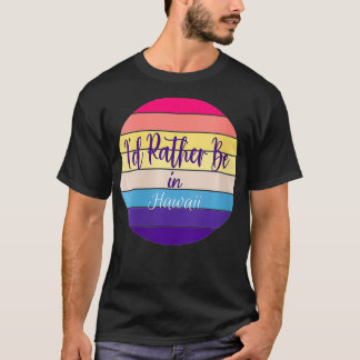 Frauen Ich Wäre Eher In Hawaii VNeck T-Shirt