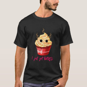 Frauen Ich wurde gerade gebacken Lustiger süßer Cu T-Shirt