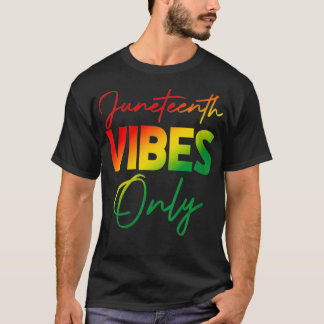 Frauen im Juneteenth Vibes nur schwarzer Stolz-Bli T-Shirt