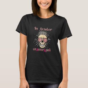 Frauen Im Oktober tragen wir eine rosa Ribbon-Schä T-Shirt
