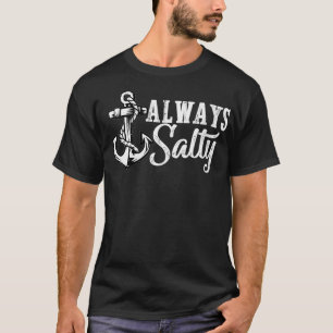 Frauen immer Salty Funny Sarcastic Beach Spring B T-Shirt