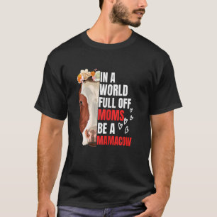 Frauen in einer Welt voller Mamas sind Mamacow-Kuh T-Shirt