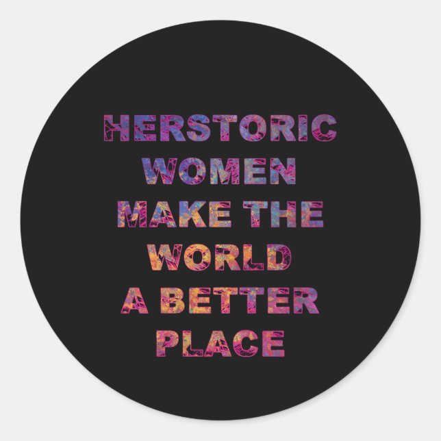 Frauen in ihrer Geschichte machen eine bessere Wel Runder Aufkleber (Vorderseite)