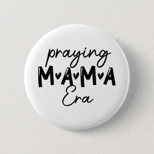 Frauen in meiner betenden Mama-Ära-Mama Christlich Button