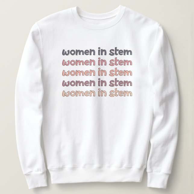 Frauen in Stem Steminist Stem Graduate Geschenke Sweatshirt (Design vorne)