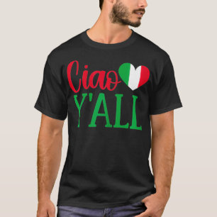 Frauen Italien Geboren Funny Ciao Y'All Real Itali T-Shirt