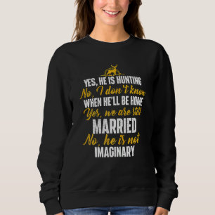 Frauen Ja, er jagt nein, er ist nicht vorstellbar  Sweatshirt