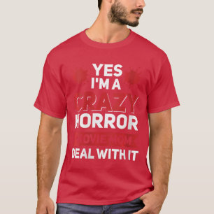 Frauen Ja, ich bin eine verrückte Horrorfilm-Mutte T-Shirt