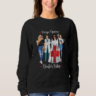 Frauen Jungfrau Doktor Königin Sternzeichen August Sweatshirt