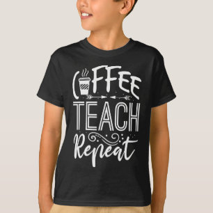 Frauen Kaffee Unterrichten Wiederholen Lehrer Lust T-Shirt