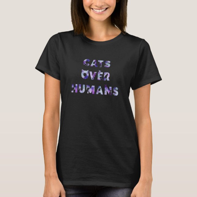 Frauen, Katzen über Menschen T-Shirt (Vorderseite)
