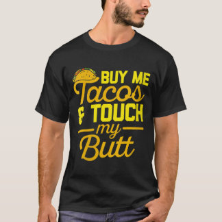 Frauen kaufen Tacos und Touch Mein Hintern Cinco D T-Shirt