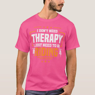 Frauen keine Therapie, die ich nur für Motorrad fa T-Shirt