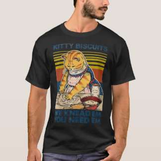 Frauen Kitty Biscuits Du brauchst sie Wir kneten T-Shirt