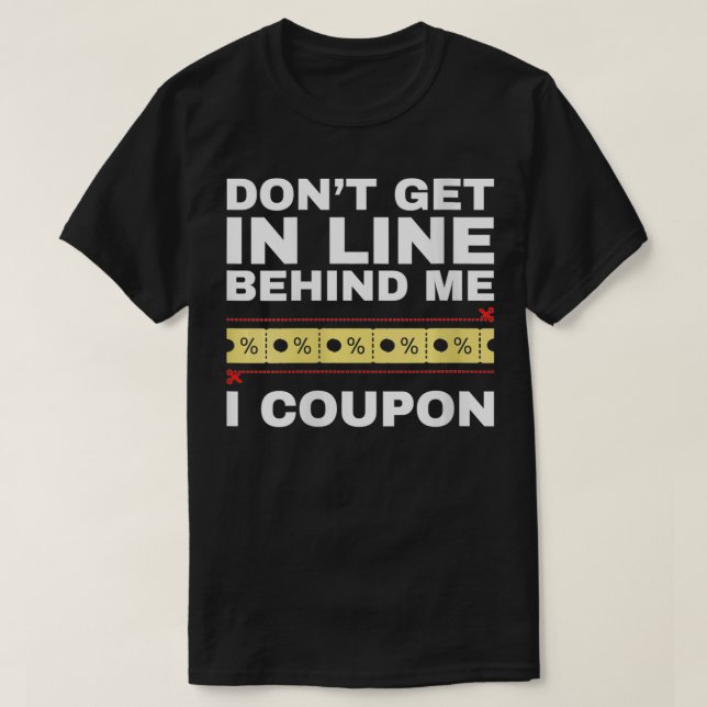 Frauen kommen nicht hinter mir her, ich Coupon VNe T-Shirt (Design vorne)