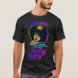 Frauen Königinnen Geboren Im Juli 1979 T 42. Gebur T-Shirt
