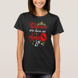 Frauen Königinnen sind am 21. November Geboren T-Shirt