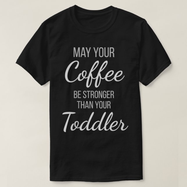 Frauen können Ihren Kaffee stärker als Ihr Tuch se T-Shirt (Design vorne)