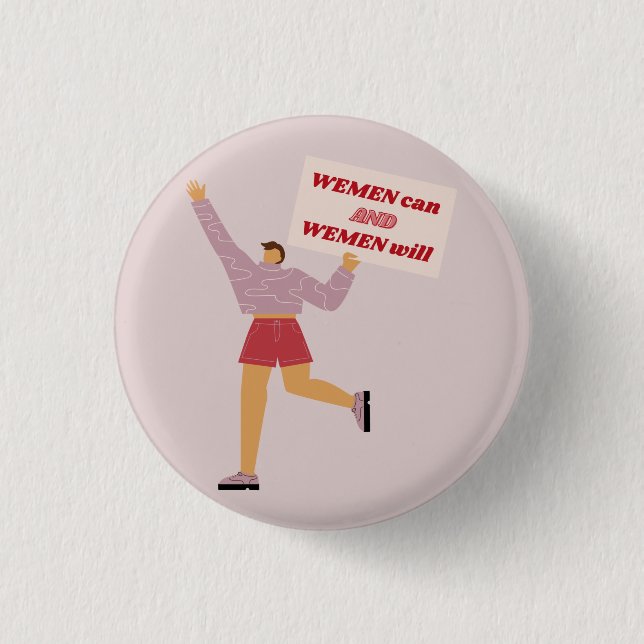 Frauen können und Frauen werden Feminismus-Slogan Button (Vorderseite)