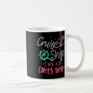Frauen Kreuzfahrtschiff Es ist ein Mädchenausflug Kaffeetasse