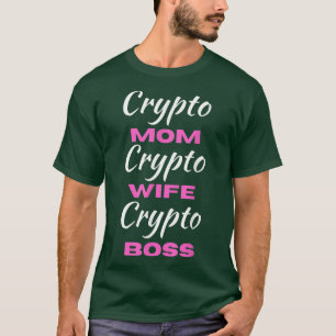 Frauen Krypto Mama Ehefrau Boss Funny Woman T-Shir T-Shirt