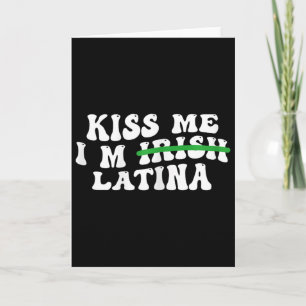 Frauen Küss mich, ich bin irische Latina - Lustige Karte
