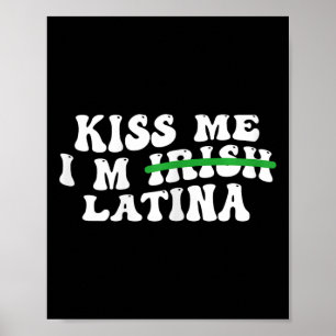 Frauen Küss mich, ich bin irische Latina - Lustige Poster