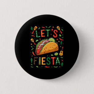 Frauen lasst uns Fiesta-Taco Cinco de Mayo lustige Button