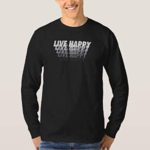 Frauen leben glückliche positive Botschaft Motivie T-Shirt