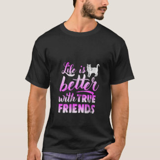 Frauen Leben ist besser mit echten Freunden Cat V T-Shirt
