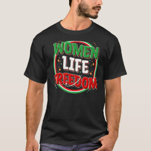 FRAUEN LEBENSFREIHEIT fordert iranische Flaggenfra T-Shirt