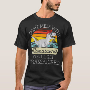 Frauen Legt Euch Nicht Mit Mamasaurus An Ihr Werde T-Shirt