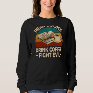 Frauen lesen Bücher trinken Kaffee Kampf Bösen Ner Sweatshirt