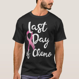 Frauen Letzten Tag Chemo Geschenk für rosa Brustka T-Shirt