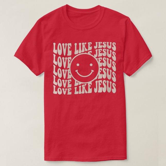 Frauen Liebe wie Jesus Church Religious Ch T-Shirt (Design vorne)