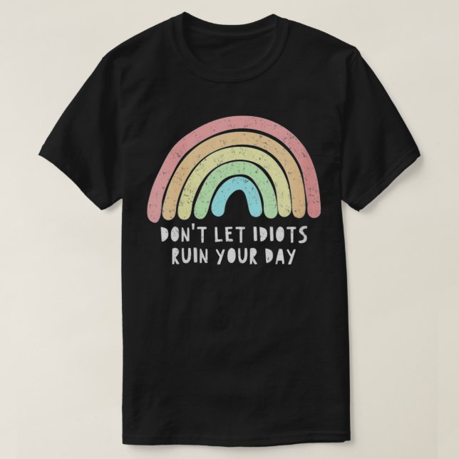 Frauen Ließ keine Idioten, die Regenbogenhapp am T T-Shirt (Design vorne)
