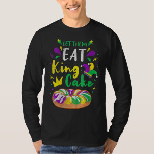 Frauen Ließ sie essen King Cake Mardi Gras Food Pa T-Shirt