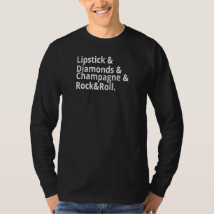 Frauen, Lipstick & Diamonds & Champagne & Rock Mus T-Shirt