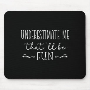 Frauen Lustiger Sarkastischer Humor Zitat Untersch Mousepad