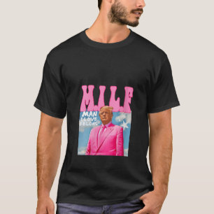Frauen M I L F Mann I Liebe Felons Funny Trump Pin T-Shirt