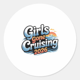 Frauen Mädchen Gone Cruising 2026 Kreuzfahrt Urlau Runder Aufkleber