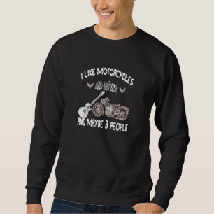 Frauen mag ich Motorräder und Gitarren und viellei Sweatshirt
