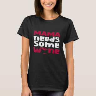 Frauen Mama braucht einen Wein Trinkglas lustig d T-Shirt