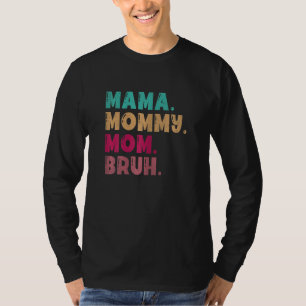 Frauen Mama Mommy Mama Bruh für Frauen Vintag Desi T-Shirt